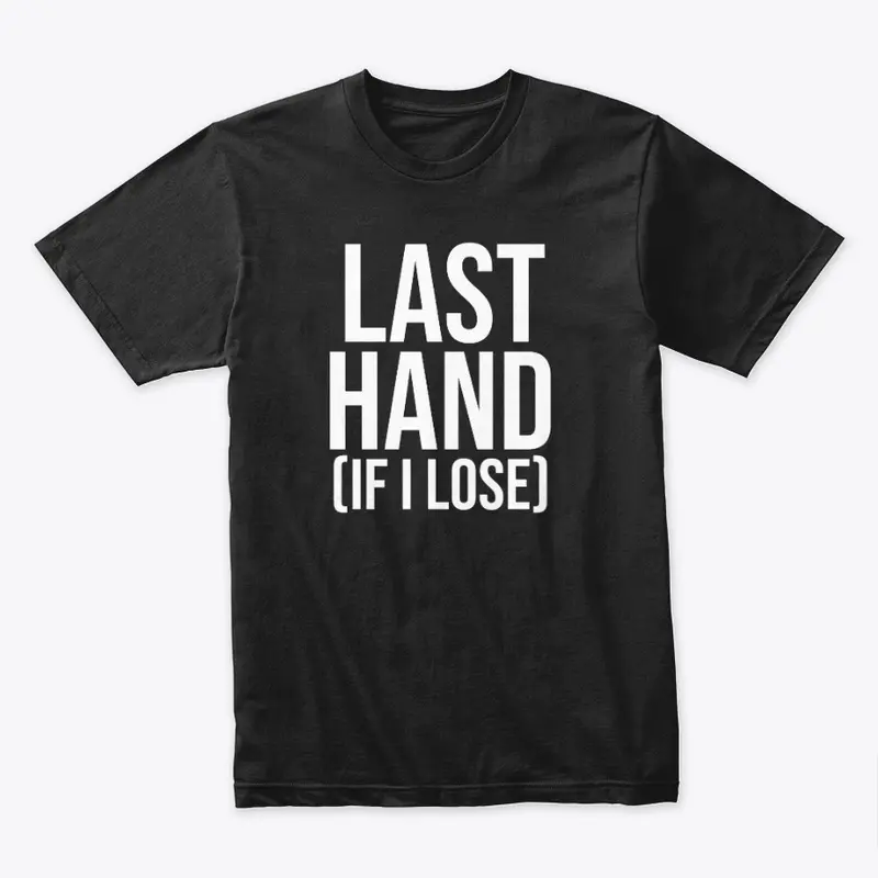 Last Hand (If I Lose)