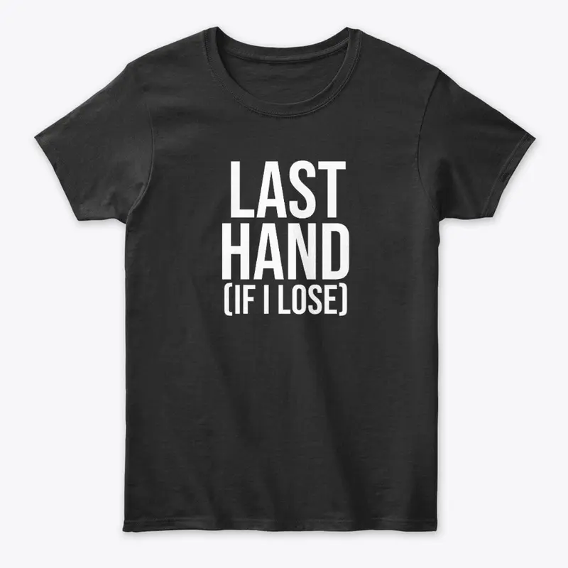 Last Hand (If I Lose)